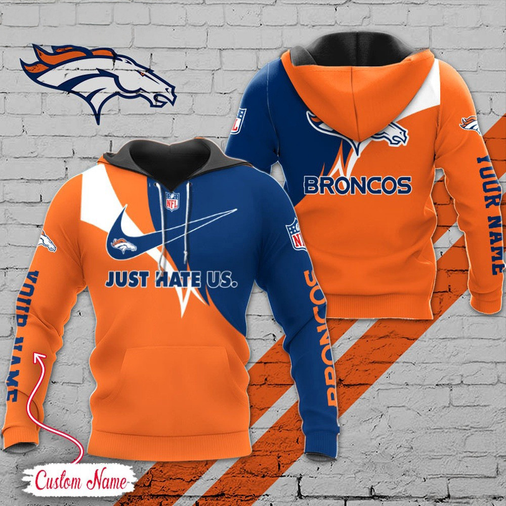 Custom NFL Denver Broncos Hoodie Just Hate US Sport Hoodie Unique Gifts For Football Lovers