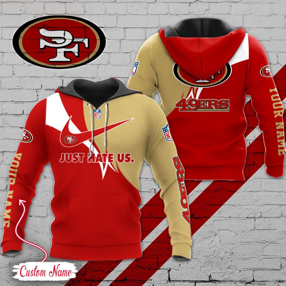 Custom NFL San Francisco 49ers Hoodie Just Hate US Sport Hoodie Presents For Football Fans