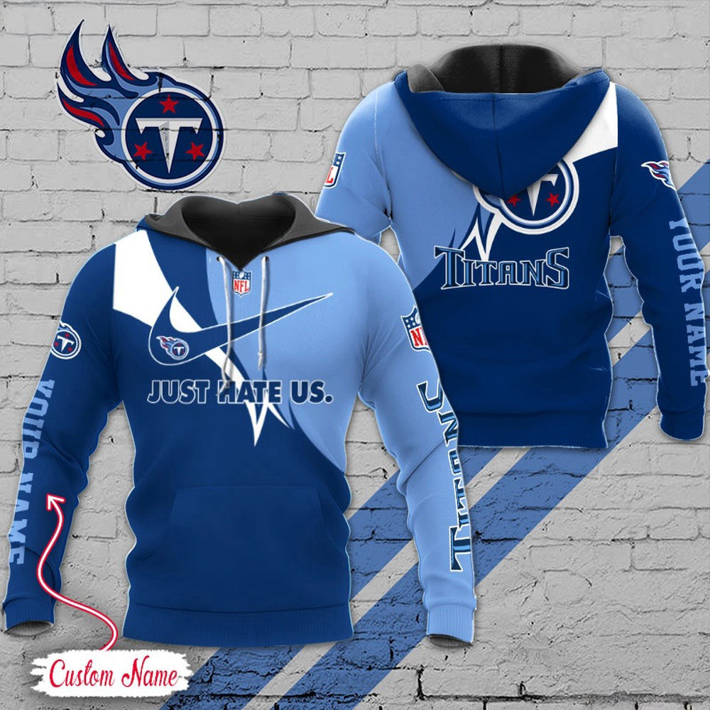 Custom NFL Tennessee Titans Hoodie Just Hate US Sport Hoodie Best Gift For Football Lovers