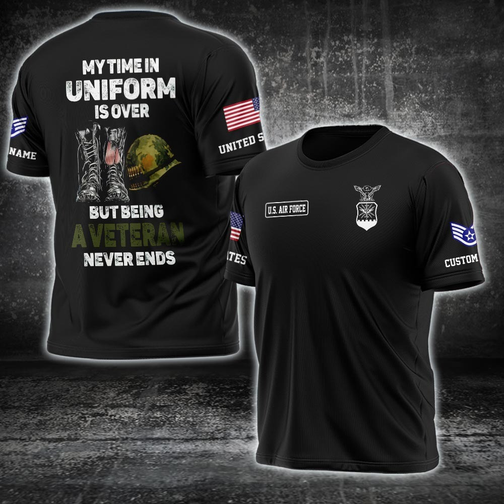 Custom US Air Force Shirt My Time In Uniform Is Over But Being A Veteran Never Ends T-Shirt
