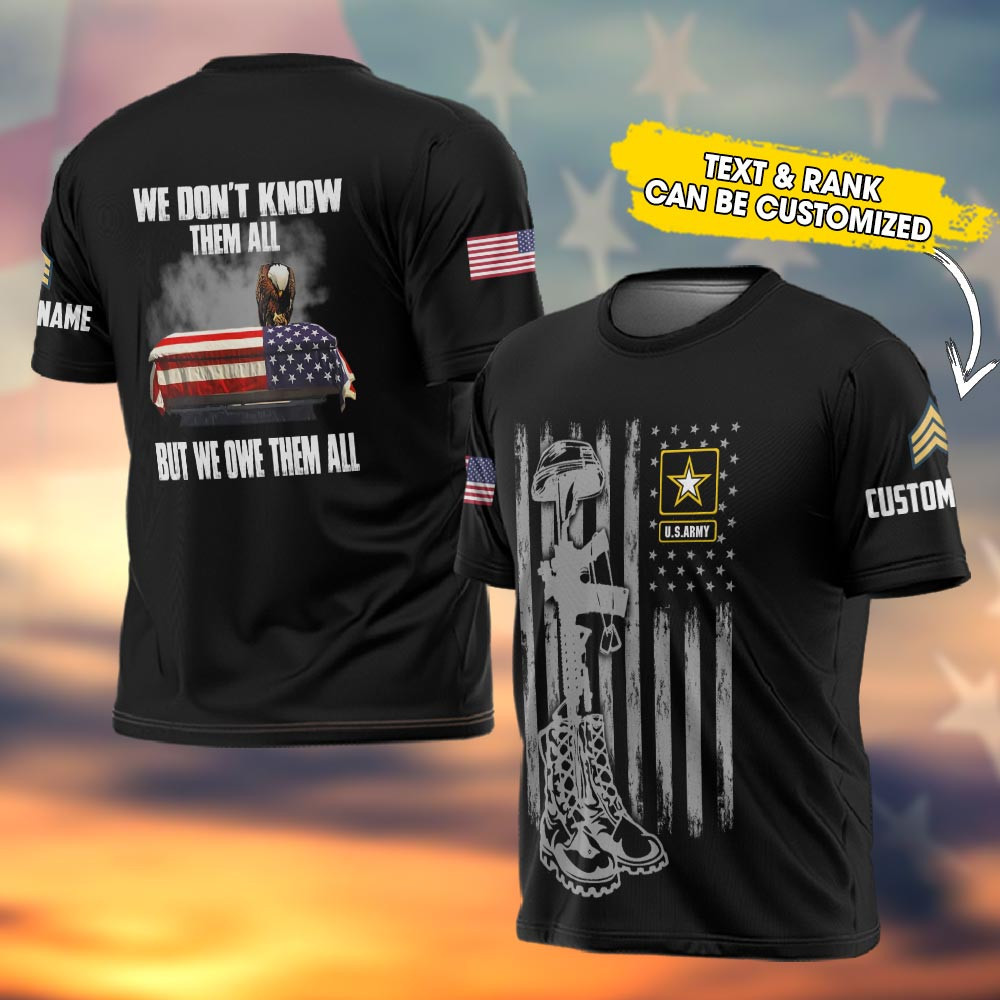 Custom US Army T-Shirt We Don't Know Them All But We Owe Them All Shirt Gifts For Veterans