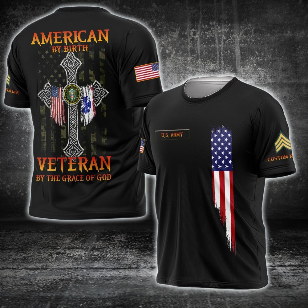 Custom US Army Veteran Shirt Patriotic American By Birth Veteran By The Grace Of God