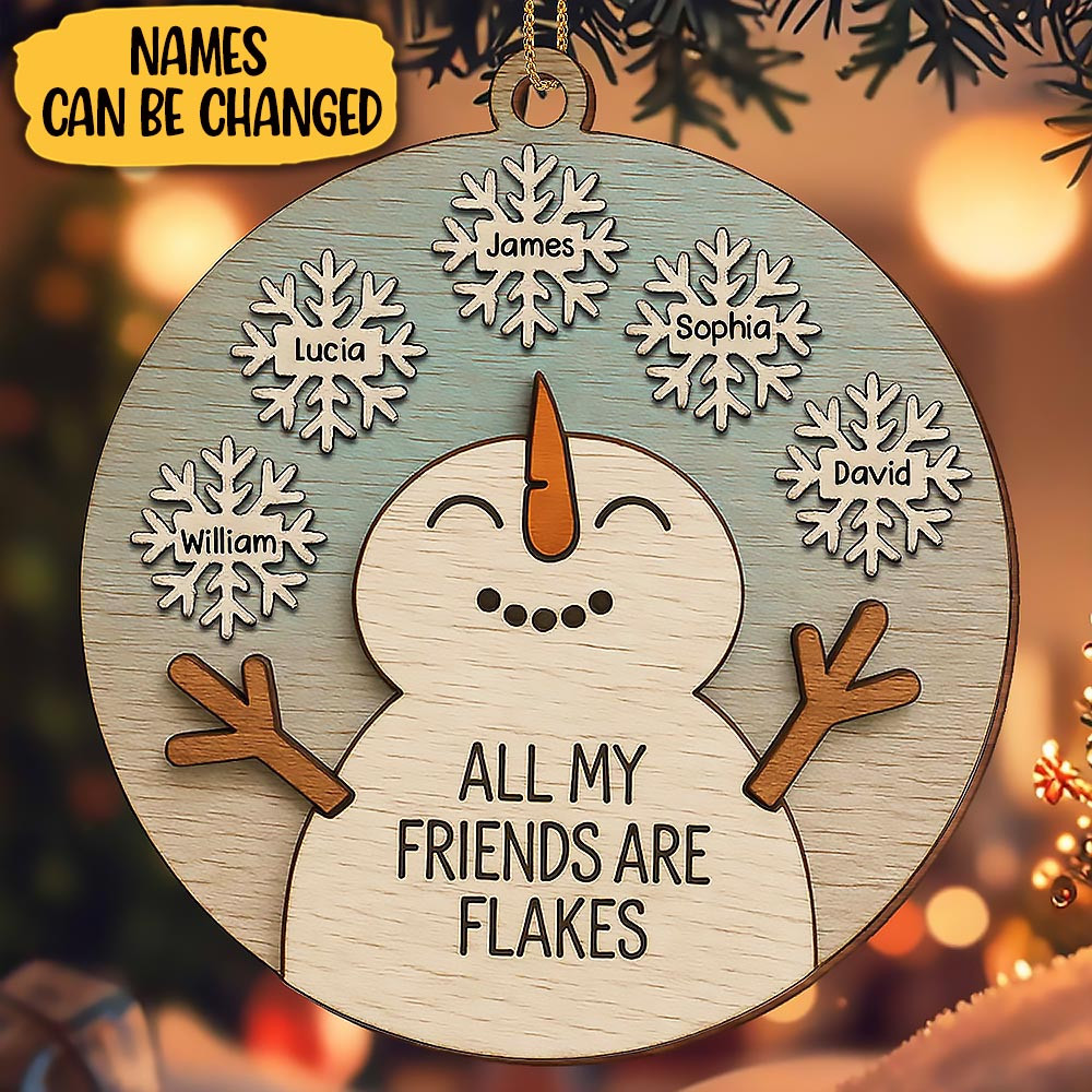 Customize All My Friends Are Flakes Snowman Ornament Gift For Friends and Besties