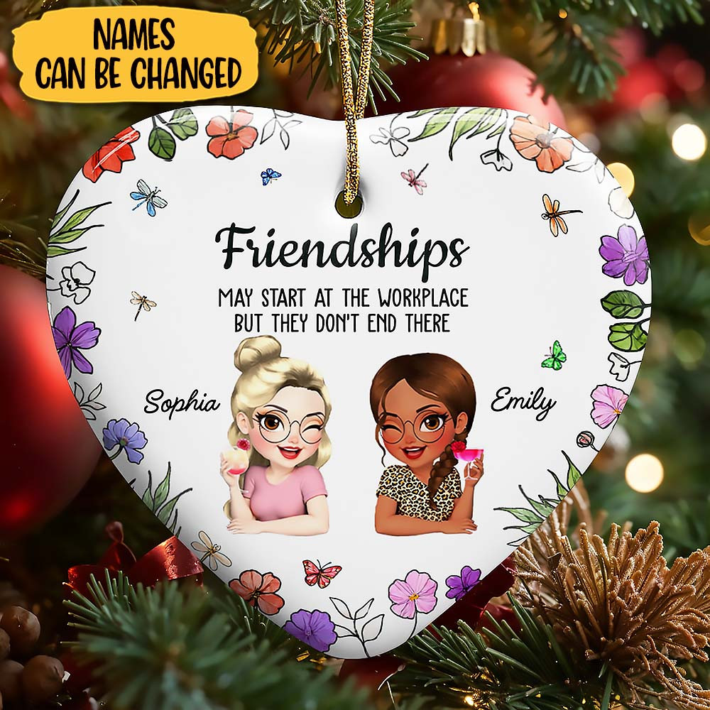 Customize Friendships May Start At The Workplace Ornament Gift For Friends and Besties