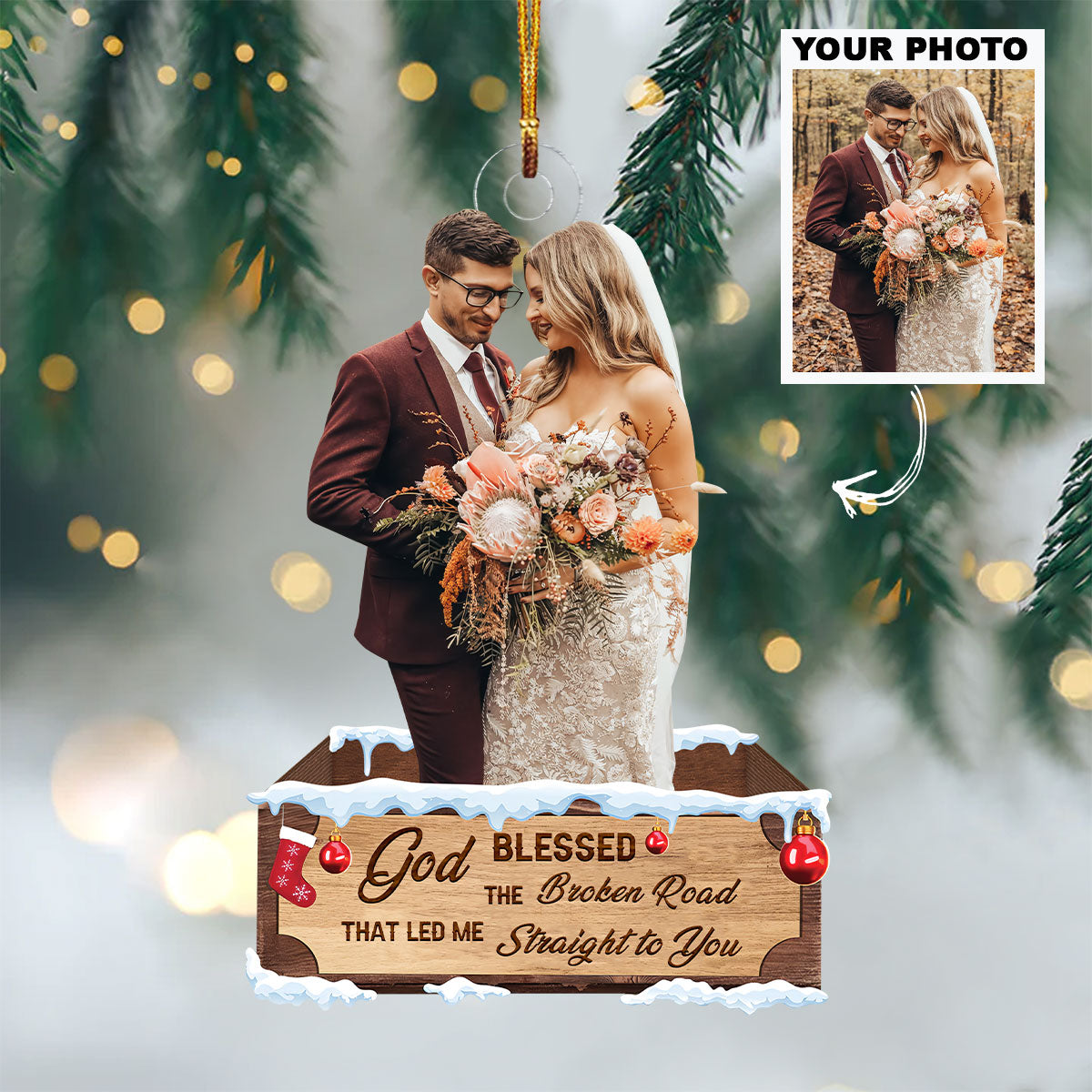 Customized Photo Ornament God Blessed The Broken Road That Led Me Straight To You Person