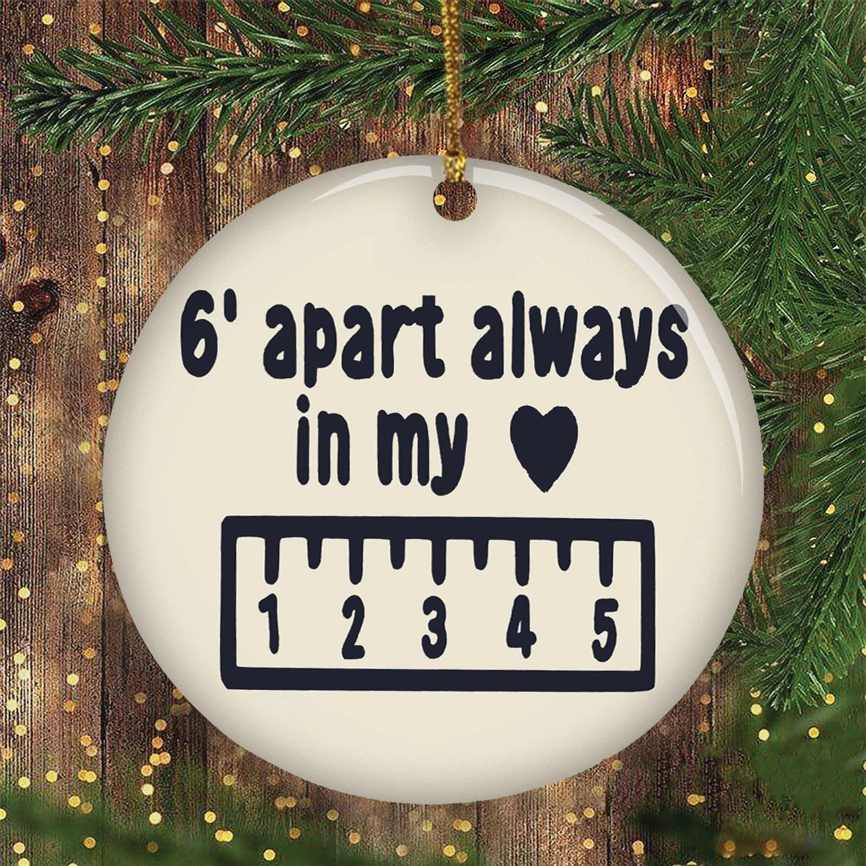 Cute Christmas Ornament 6 Feets Away Apart Always In My Heart Funny Pandemic Ornament 2024