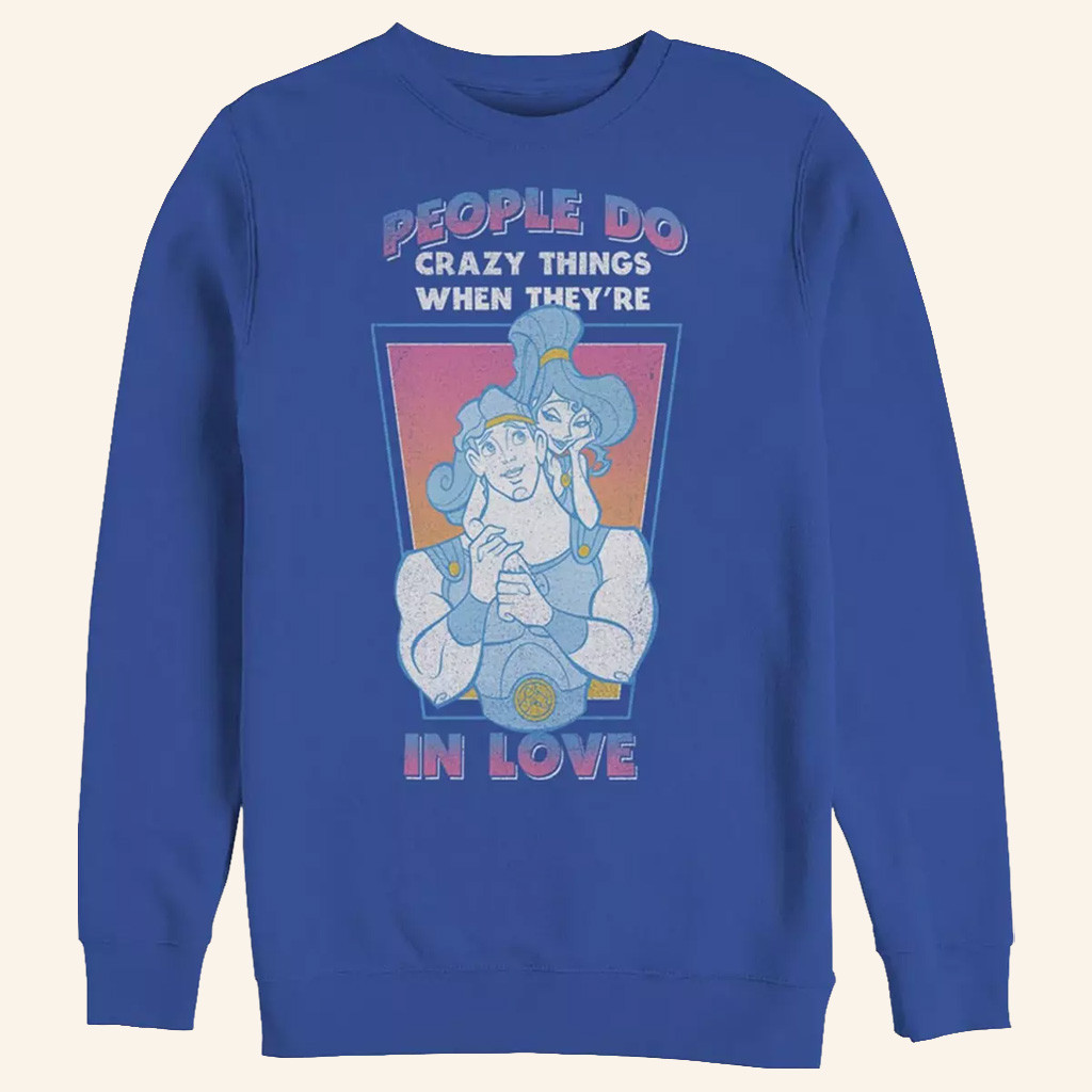 D Valentines Merch Hercules Crazy Things When They're In Love Sweatshirt Gifts For Husband