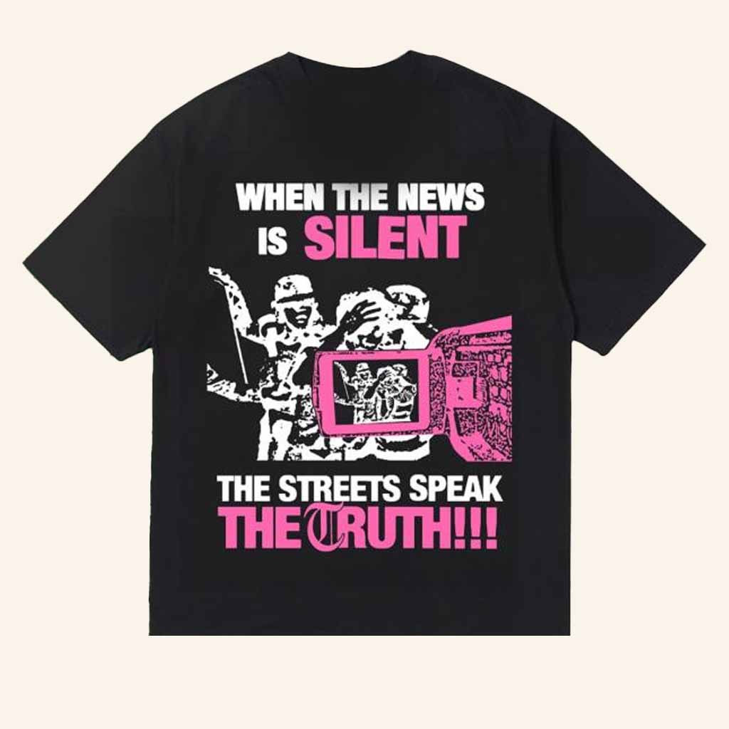 D2o Archive Merch When The News Is Silent The Streets Speak The Truth Shirt Gifts For Sister D2o Archive Merch When The News Is Silent The Streets Speak The Truth Shirt Gifts For Sister
