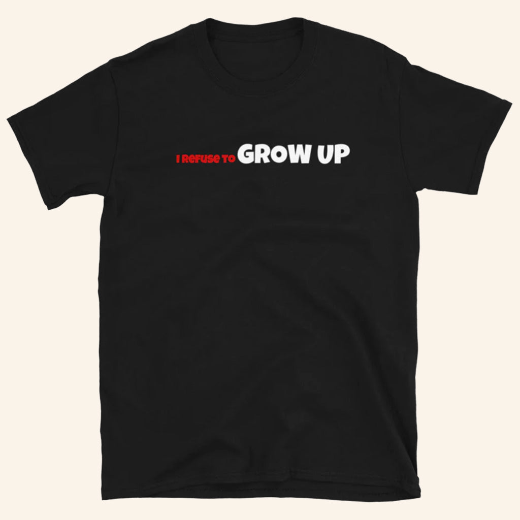 D_Aydrian Harding Merch I Refuse To Grow Up T-Shirt Gift Ideas For Husband