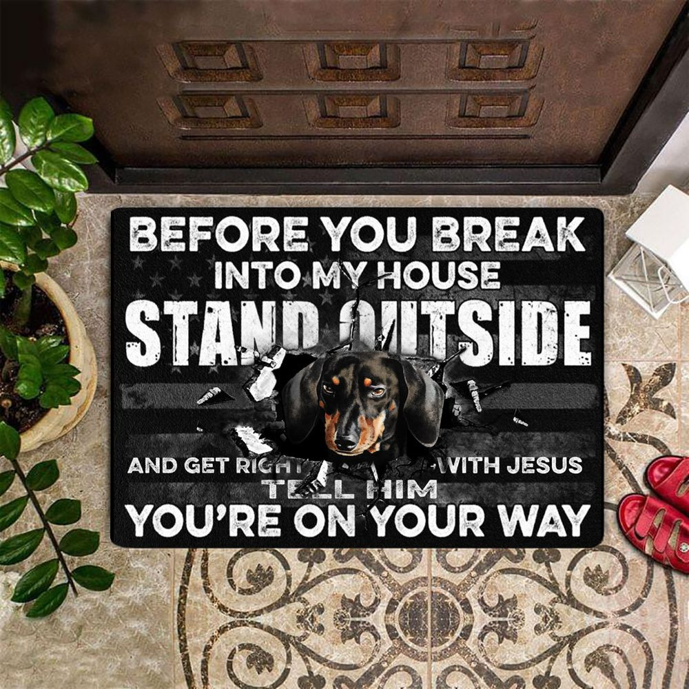 Dachshund Before You Break Into My House Stand Outside Doormat Indoor Mat For Entryway