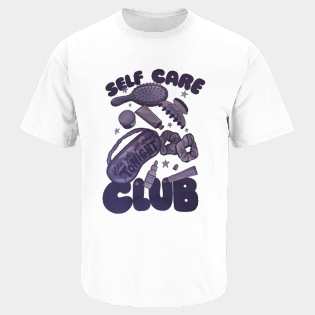 Daddy And Carly Self Care Club T-Shirt Unique Gifts For Sisters