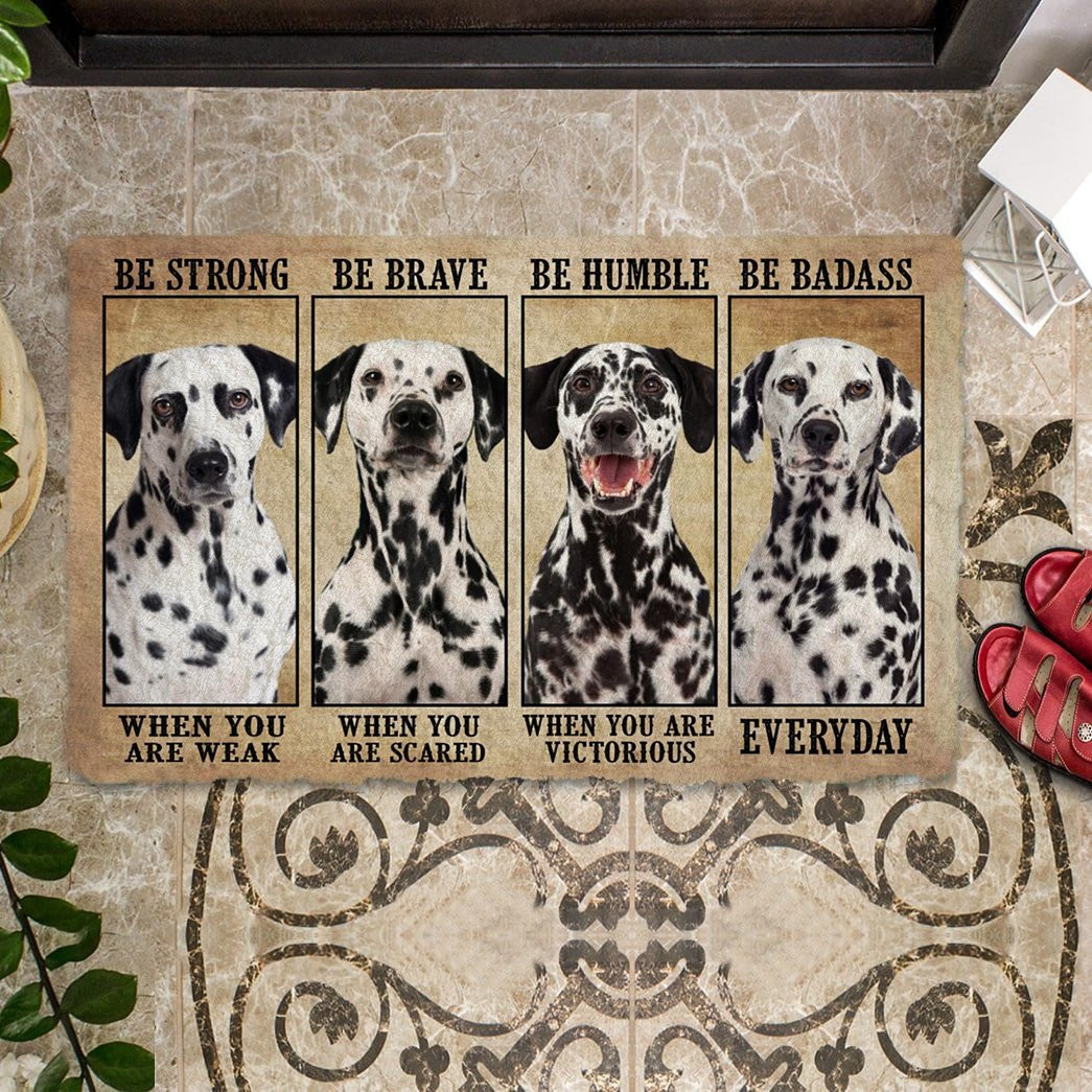 Dalmatian Be Strong Be Brave Be Humble Be Badass Doormat Welcome Dog Mat Gift For Dog Lover
