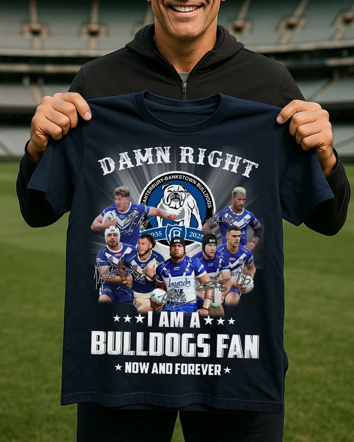 Damn Right I Am A Bulldogs Fan Now And Forever T-Shirt Bulldogs Merch Best Gift For Fans