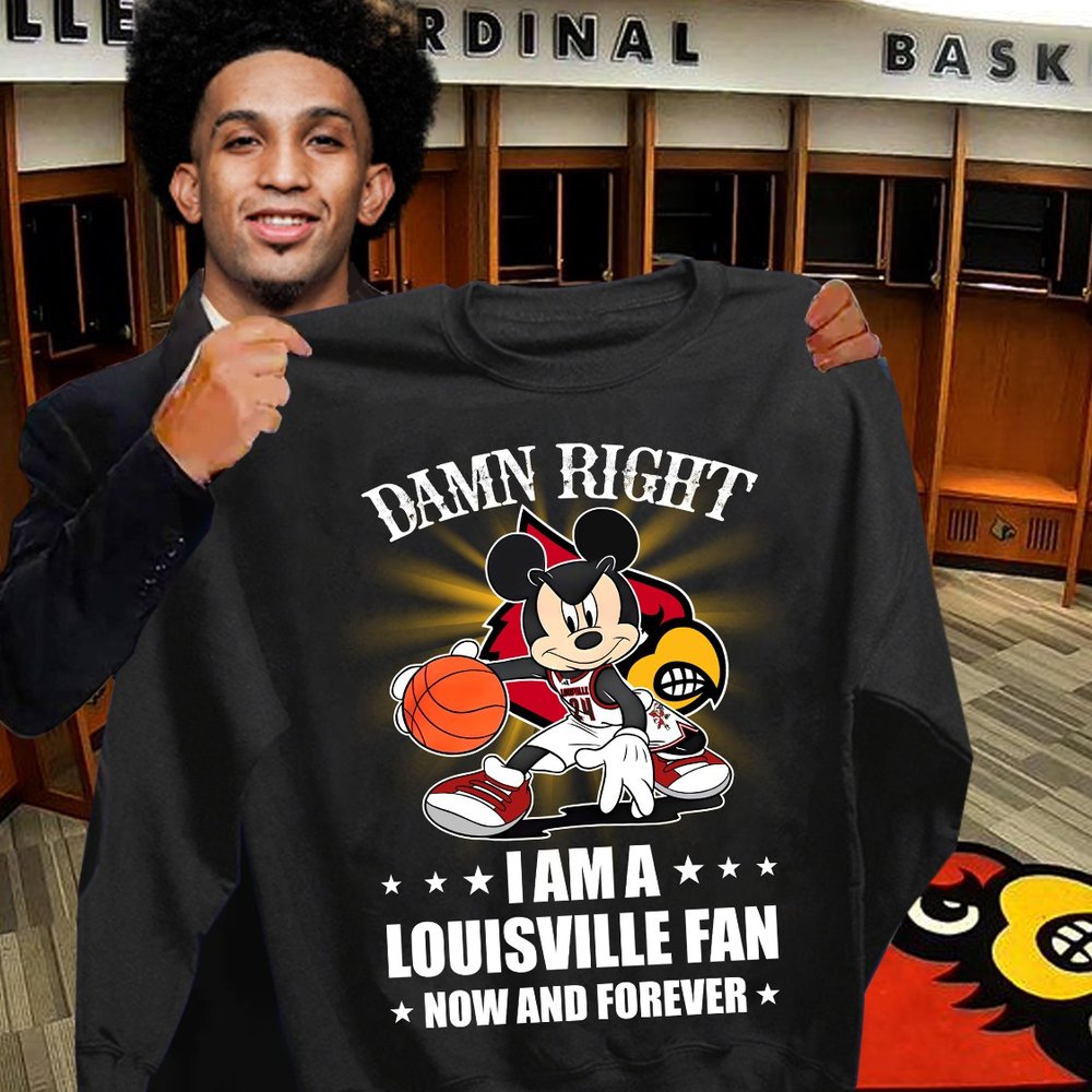 Damn Right I Am A Louisville Fan Now And Forever T-Shirt Louisville Cardinals Merch Unique Football Gifts For Fans