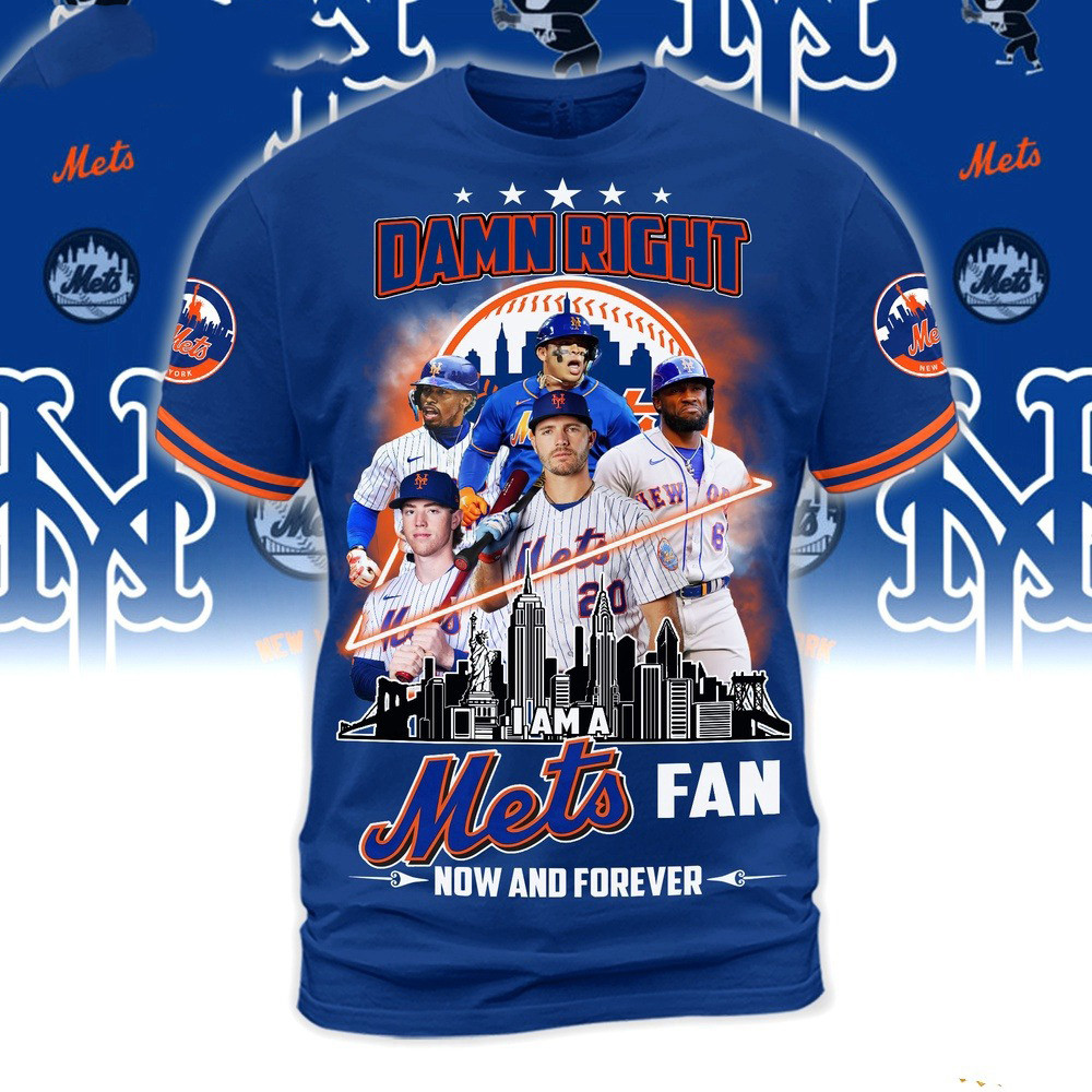Damn Right I Am A New York Mets Fan Forever T-Shirt Gifts For Fans