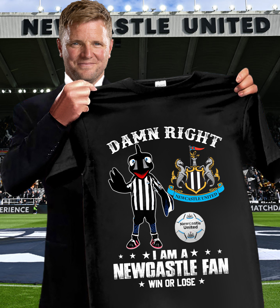 Damn Right I Am A Newcastle Fan Win Or Lose T-Shirt Football Gifts For Men