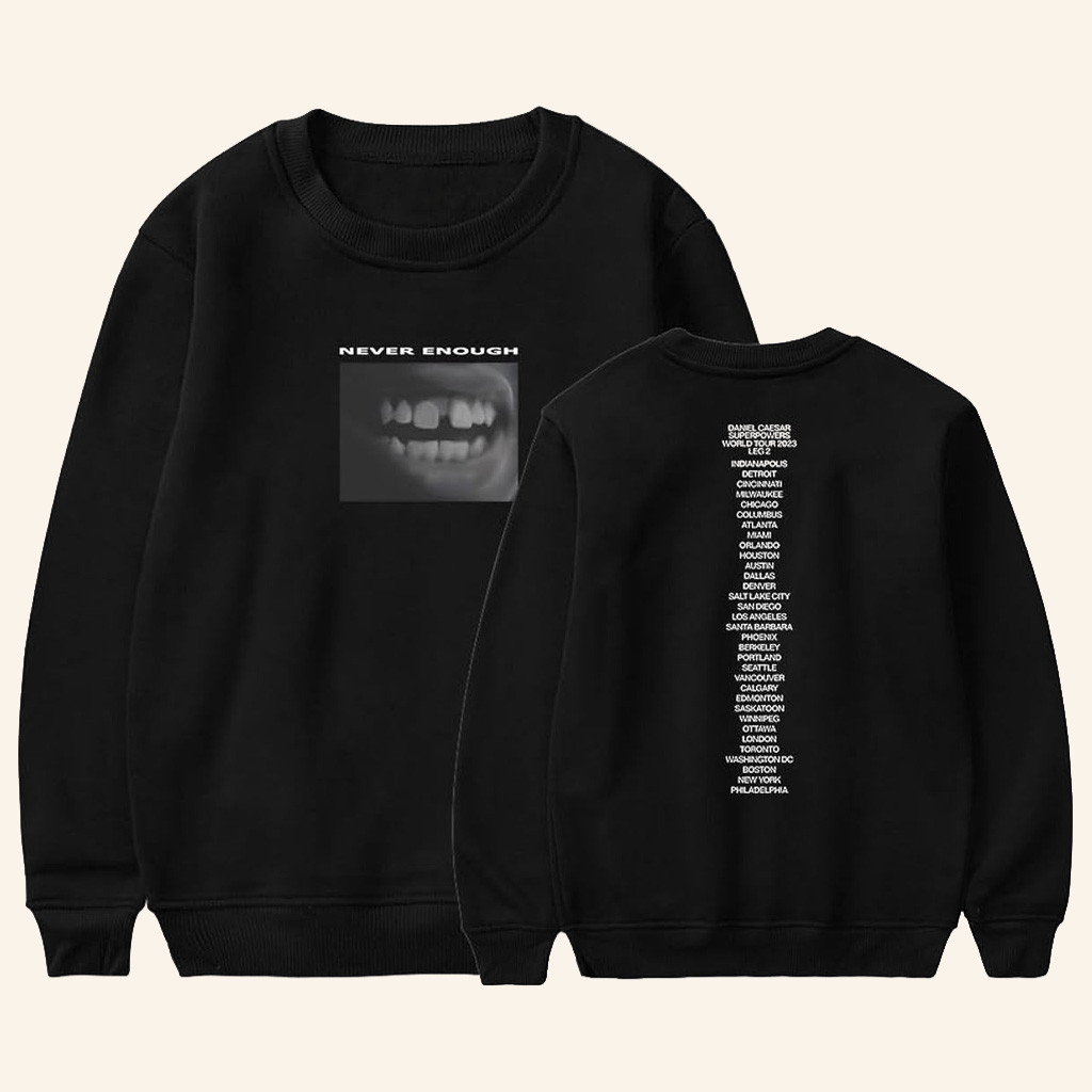 Daniel Caesar Merch Never Enough World Tour Sweatshirt Daniel Caesar Tour Merch Gifts