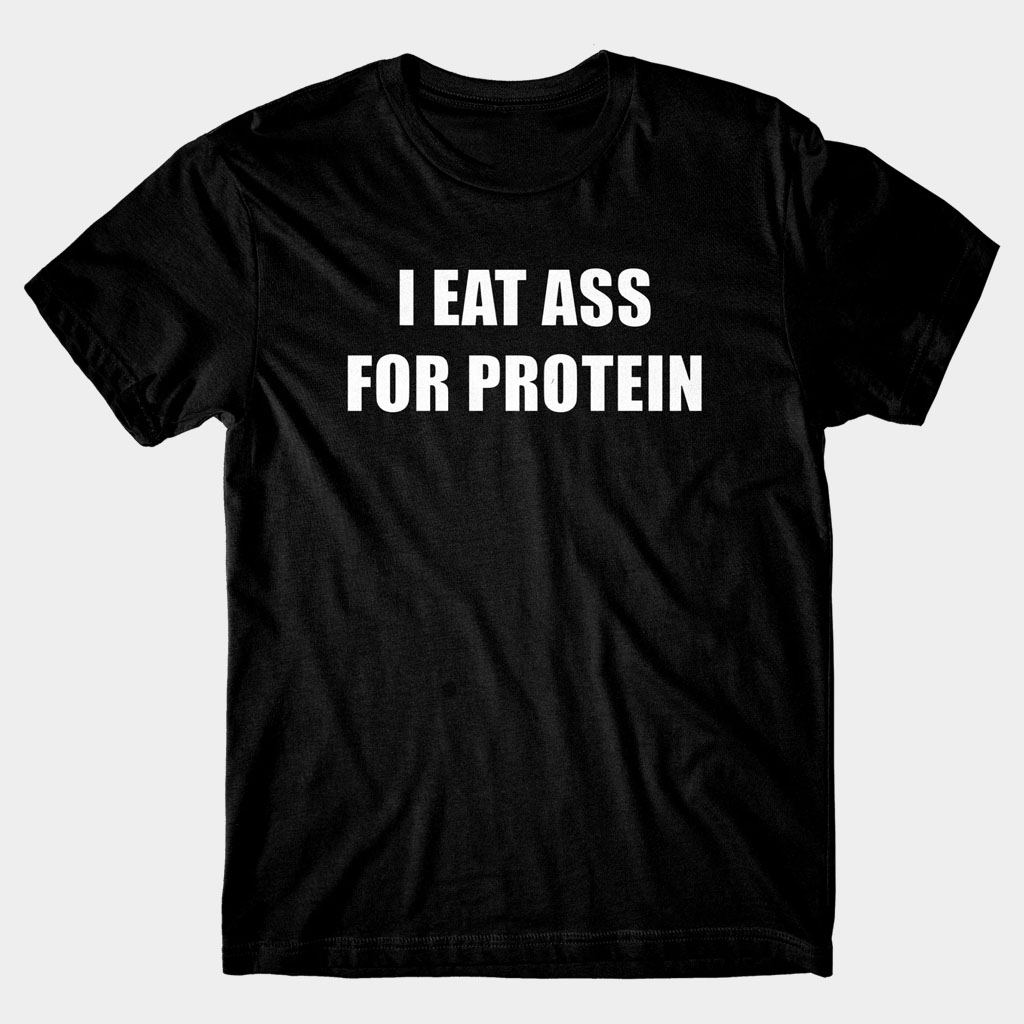 Danny Duncan Merch I Eat Ass For Protein Black T-Shirt Birthday Gift Ideas For Husband