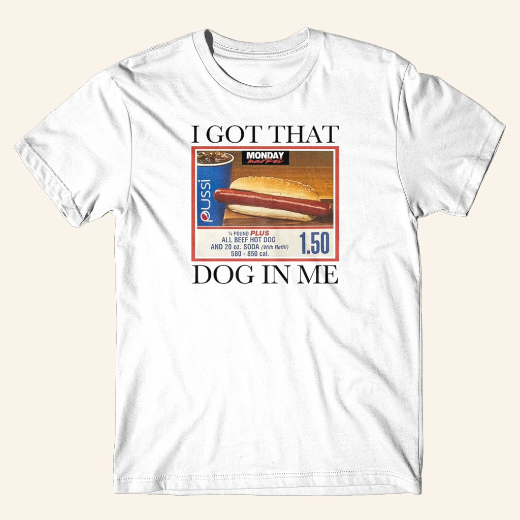 Danny Duncan Merch I Got That Dog In Me White T-Shirt Present For Husband Danny Duncan Merch I Got That Dog In Me White T-Shirt Present For Husband