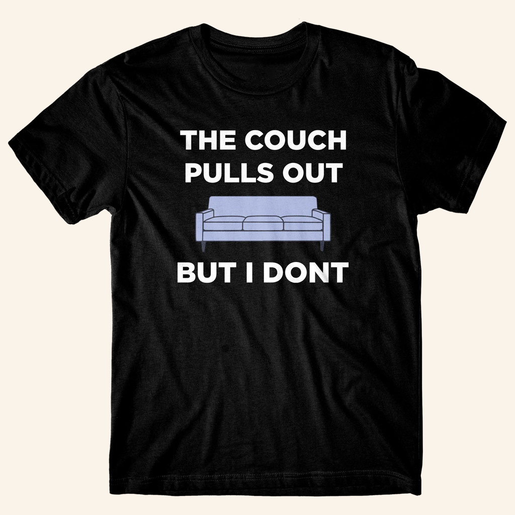 Danny Duncan Merch Pull Out Couch Black T-Shirt Cool Christmas Gifts For Guys Danny Duncan Merch Pull Out Couch Black T-Shirt Cool Christmas Gifts For Guys