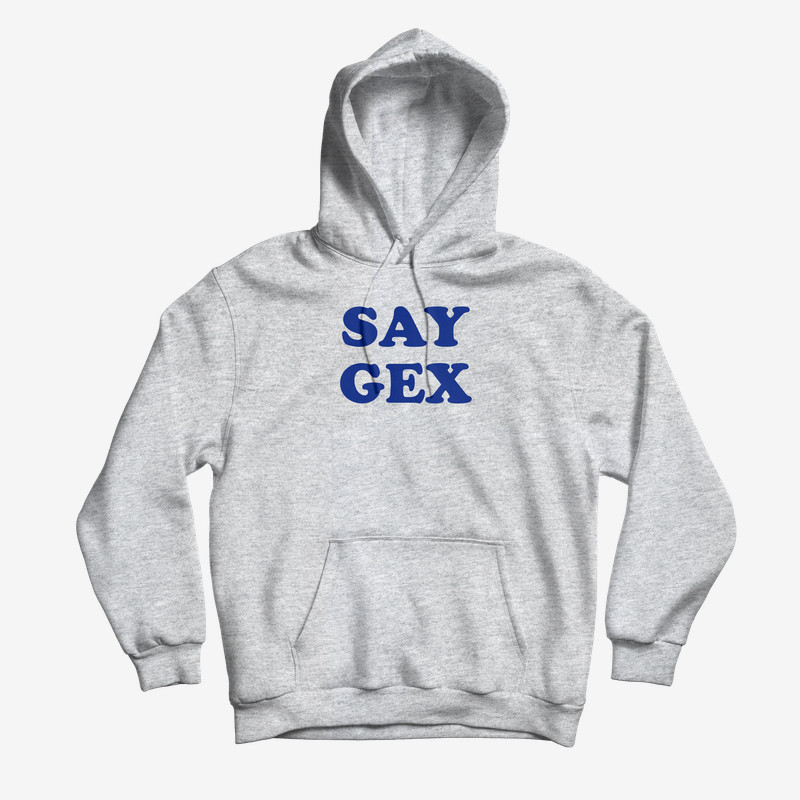 Danny Duncan Merch Say Gex Hoodie Funny Hooded Sweatshirts Gifts For Gay Friends