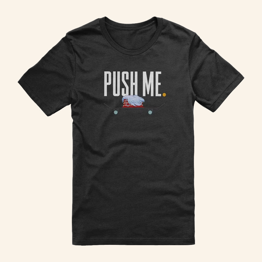 Danny Motta Merch Push Me T-Shirt Best Gifts For Dudes Danny Motta Merch Push Me T-Shirt Best Gifts For Dudes