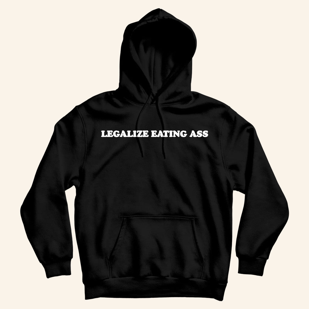 Dannyduncan69 Merch Legalize Eating Ass Black Hoodie Birthday Ideas For Husband