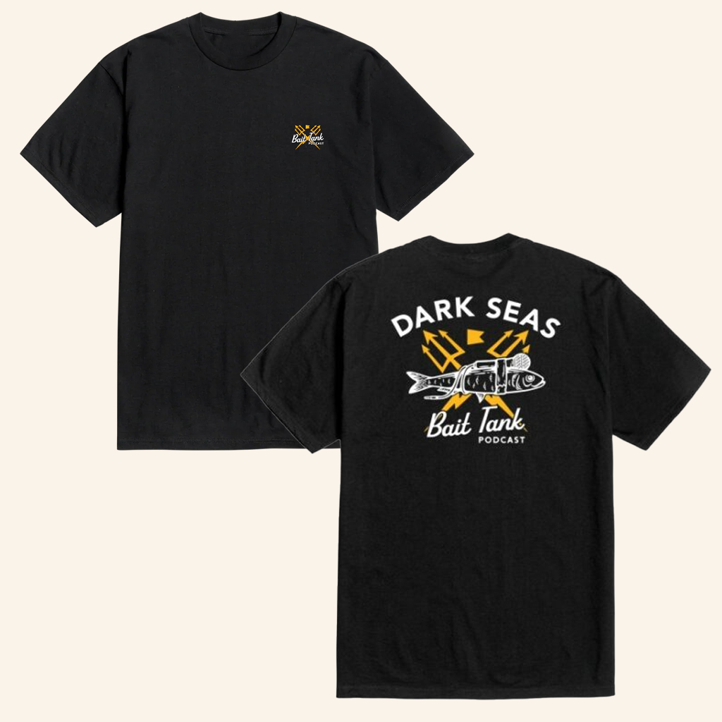 Dark Seas Merch DS X Bait Tank Podcast T-Shirt Presents For Fishing Lovers Dark Seas Merch DS X Bait Tank Podcast T-Shirt Presents For Fishing Lovers