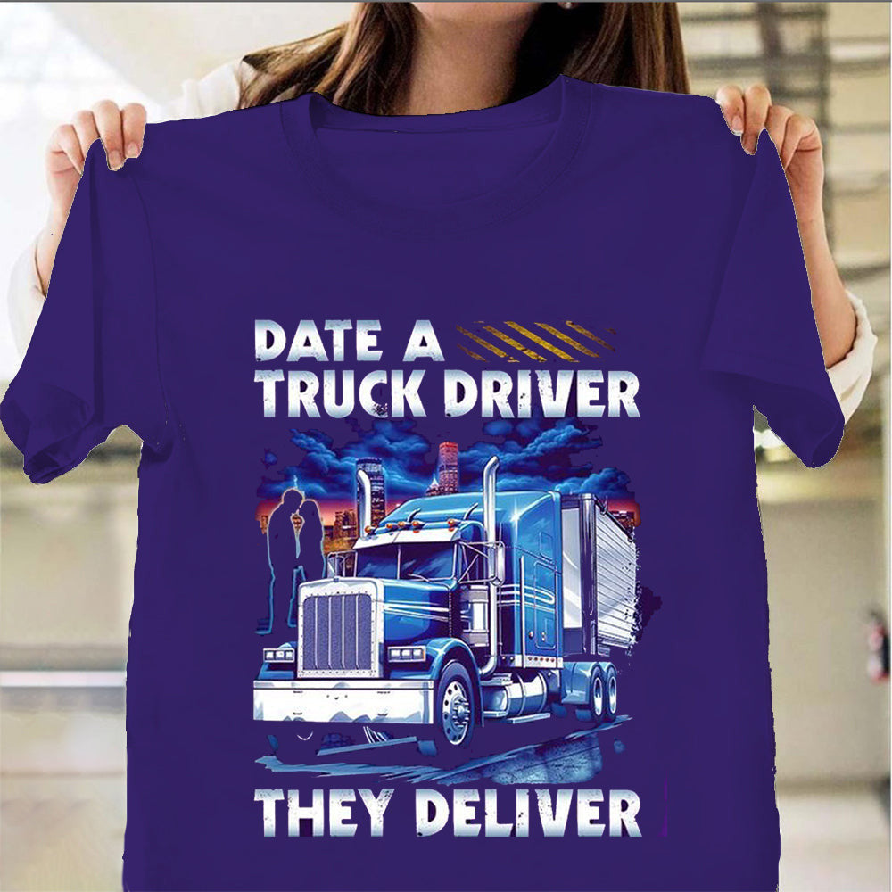 Date A Truck Driver They Deliver Shirt Gift For Truck Driver Boyfriend Date A Truck Driver They Deliver Shirt Gift For Truck Driver Boyfriend