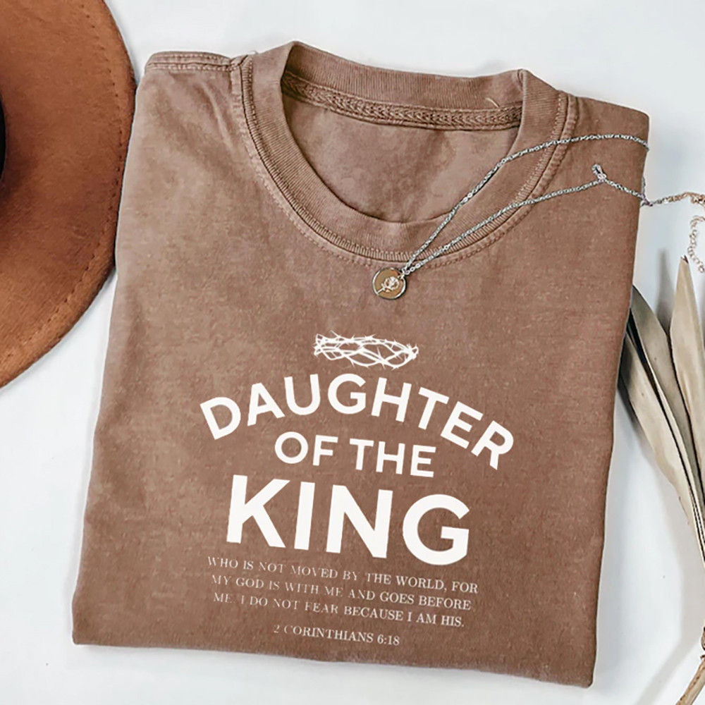 Daughter Of The Kings Christian Graphic T-Shirt Bible Verse Clothes Christian Gift For Friends
