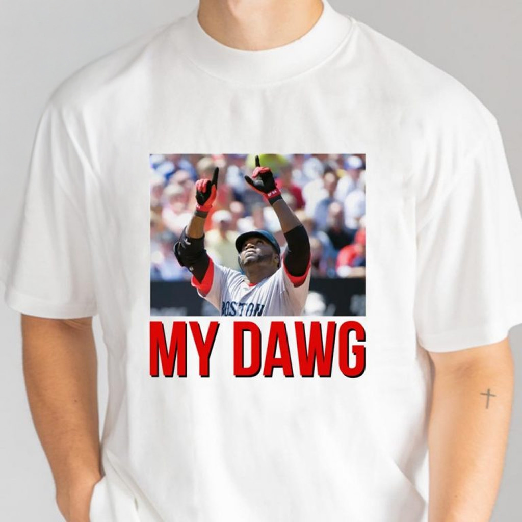 David Ortiz My Dawg T-Shirt Boston Baseball Merch Best Gifts For Fans