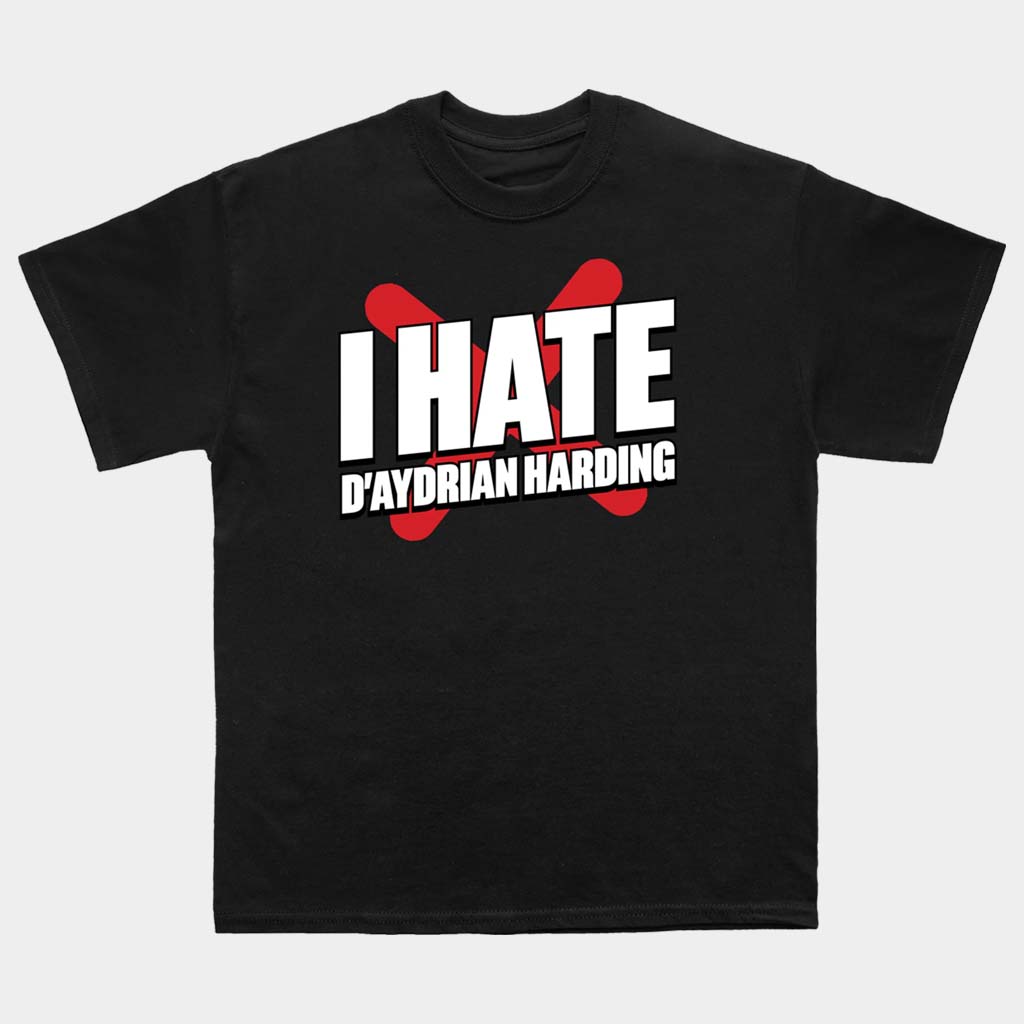 D'Aydrian Harding Merch I Hate D'Aydrian Harding T-Shirt Gift Ideas For Husband