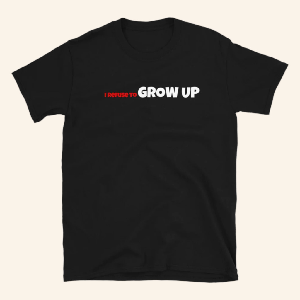 Daydrian Harding Merch I Refuse To Grow Up Black T-Shirt Best Gifts For Him Daydrian Harding Merch I Refuse To Grow Up Black T-Shirt Best Gifts For Him