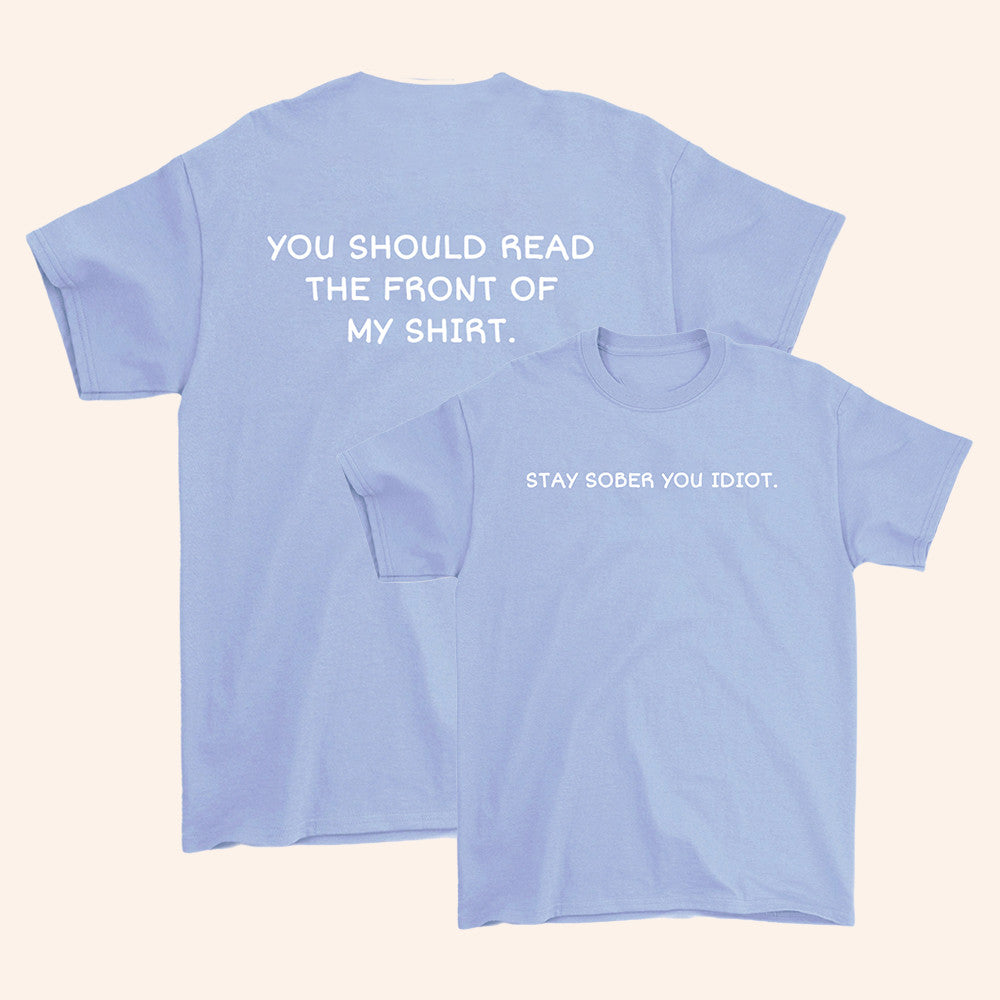 Daydrian Harding Merch Stay Sober You Idiot Blue T-Shirt Presents For Friends Daydrian Harding Merch Stay Sober You Idiot Blue T-Shirt Presents For Friends