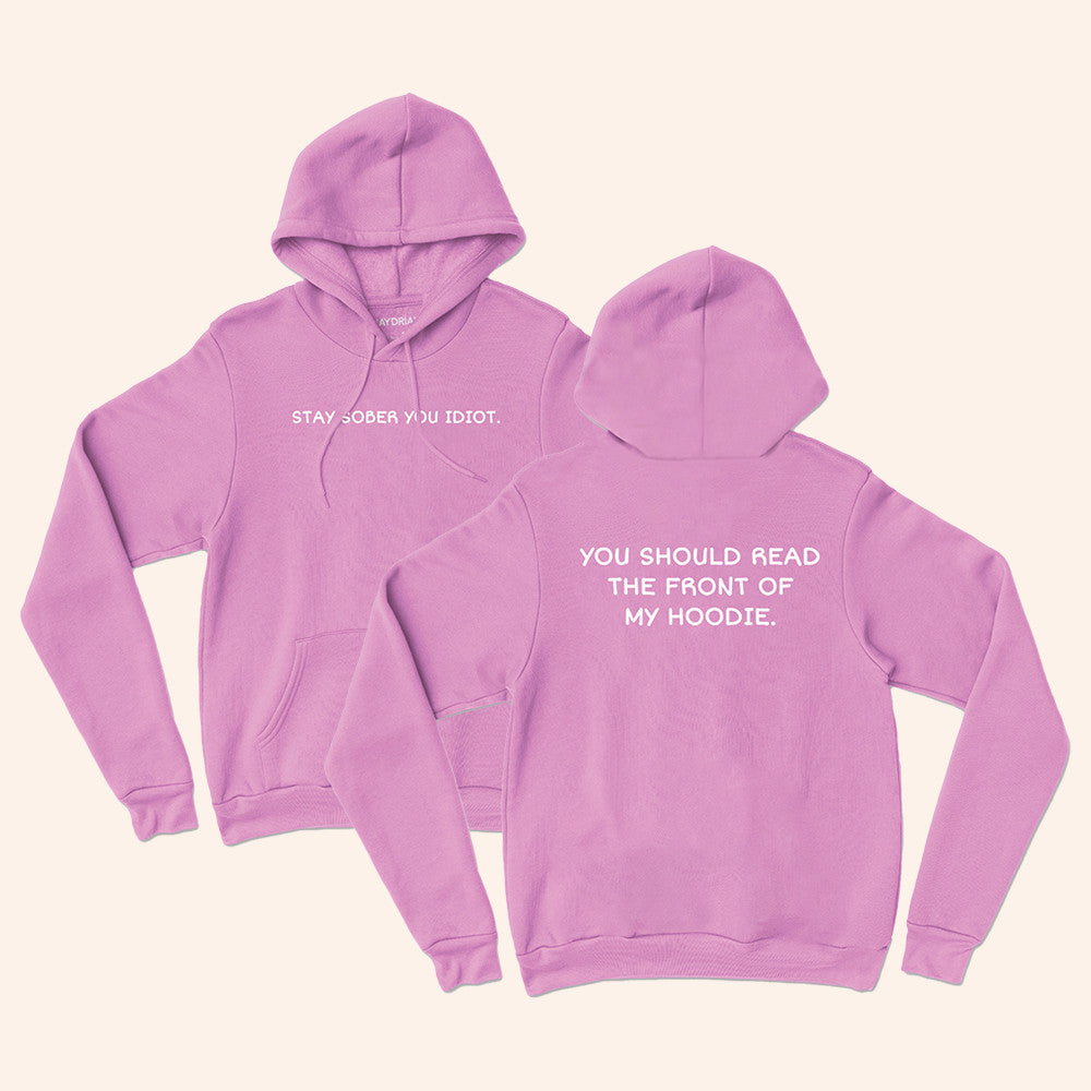 Daydrian Harding Merch Stay Sober You Idiot Pink Hoodie Gifts For Her Daydrian Harding Merch Stay Sober You Idiot Pink Hoodie Gifts For Her