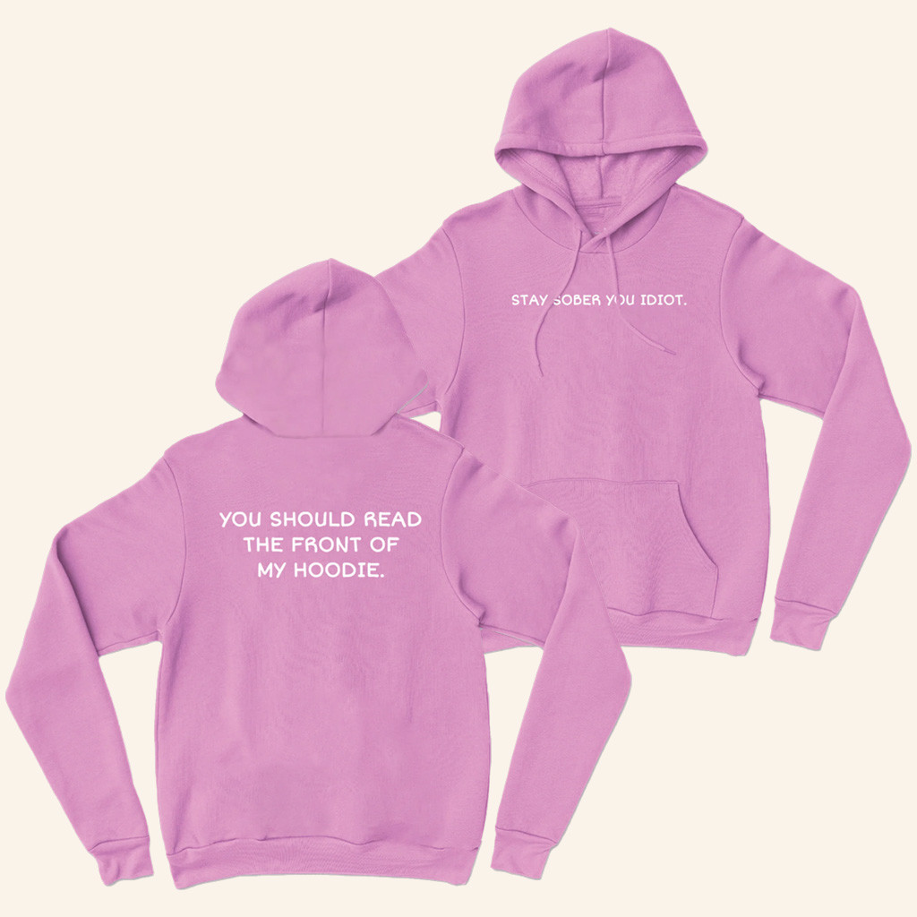 Daydrian Harding Merch Stay Sober You Idiot Pink Hoodie Present For Wife Daydrian Harding Merch Stay Sober You Idiot Pink Hoodie Present For Wife
