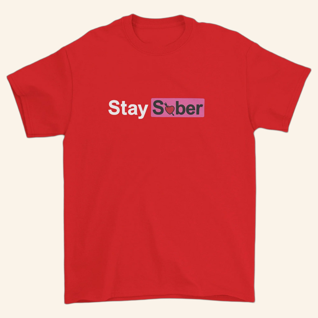 Daydrian Harding Merch Valentine_s Stay Sober T-Shirt Gifts For Girlfriend