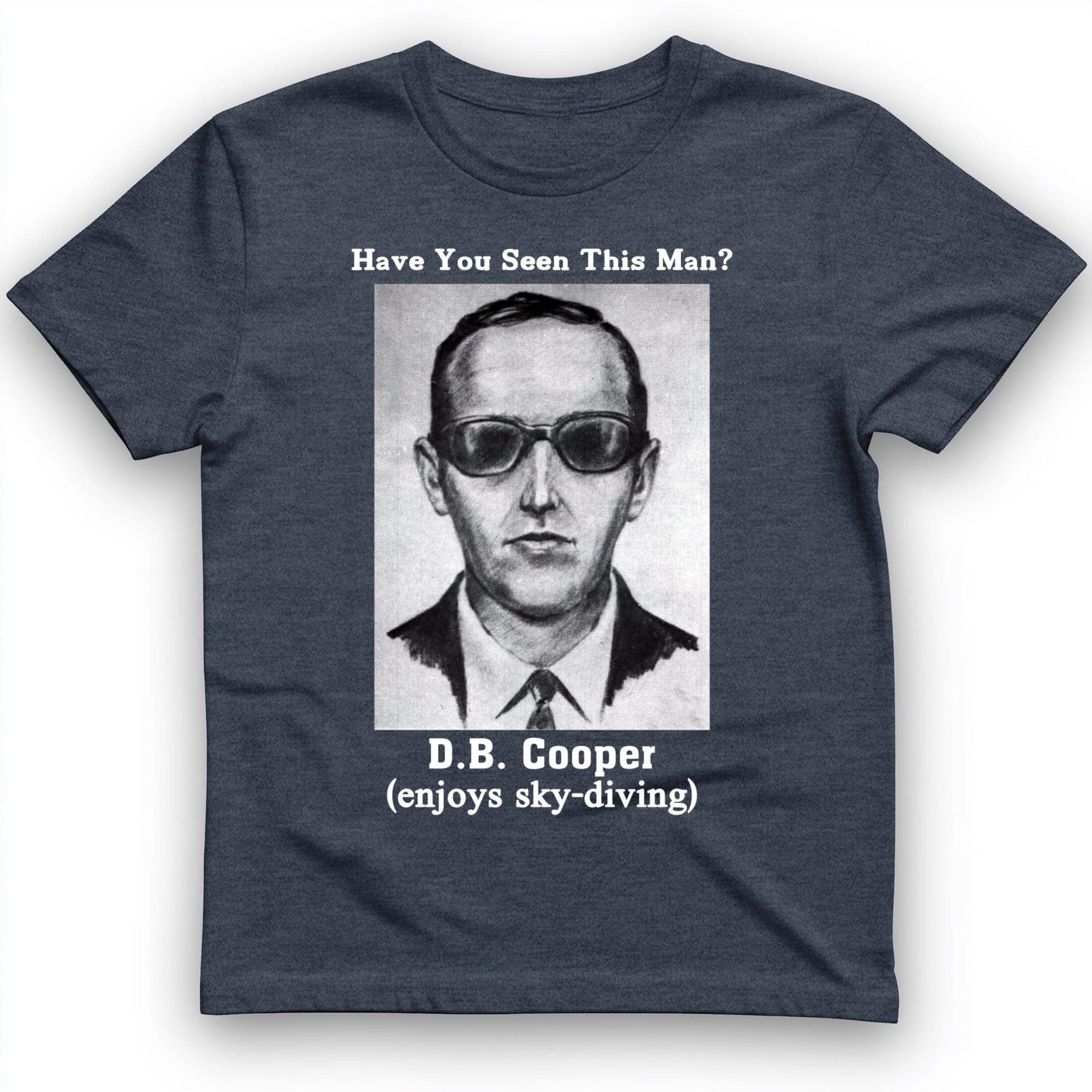 DB Cooper T-Shirt Have You Seen This Man Shirt DB Cooper Themed Gifts