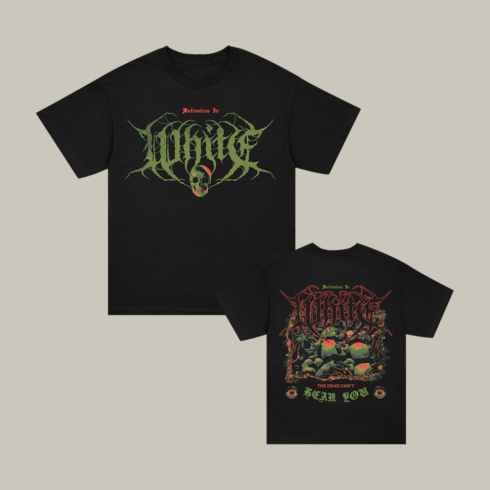 Dead Hear You Motionless In White T-Shirt Metalcore Music Band Shirt Gift For Motionless In White Fan