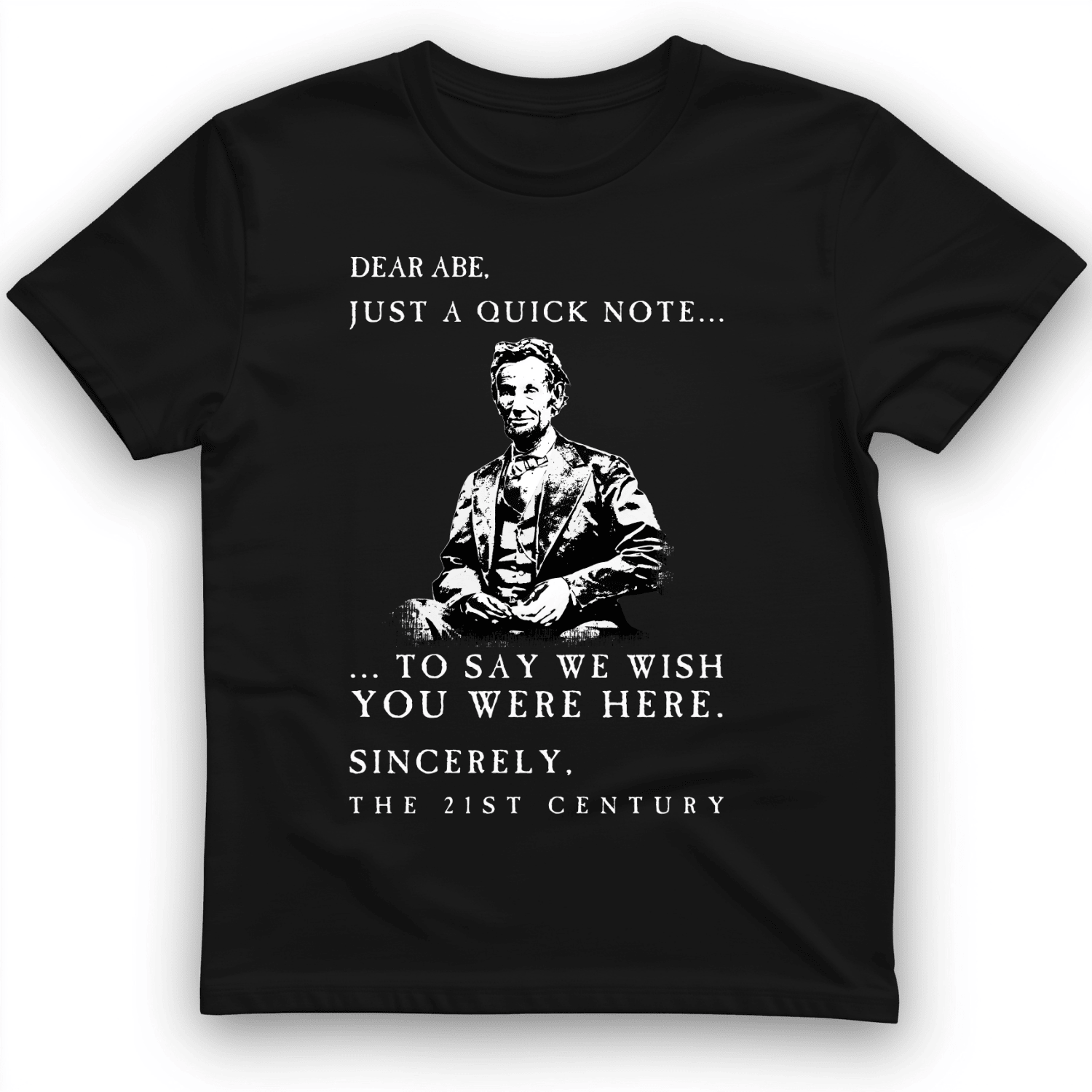 Dear Abe T-Shirt Historical Graphic Shirt Unique Gifts For Americans