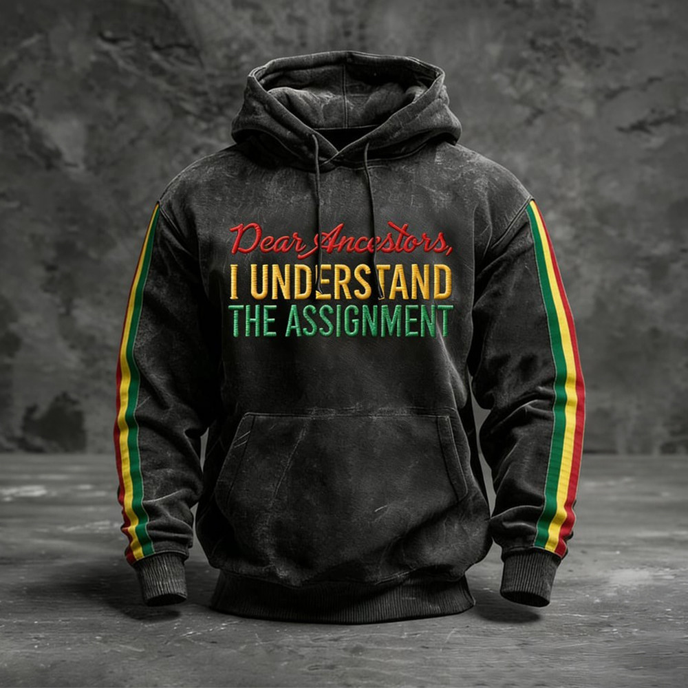 Dear Ancestors I Understand The Asignment Hoodie Black History Month Apparel Gift Idea