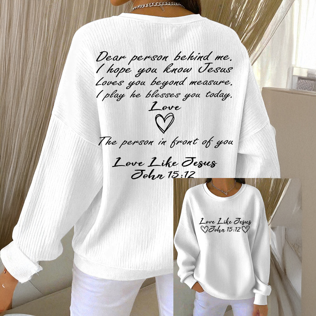 Dear Person Behind Me Sweatshirt Bible Verse Kindness Message Clothing Christians Gift For Wife