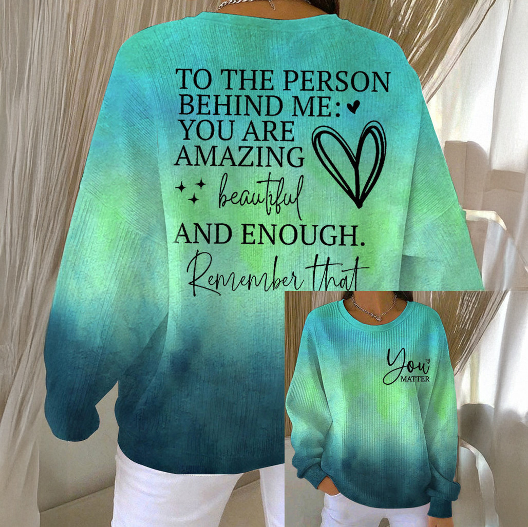 Dear Person Behind Me Sweatshirt Kindness Message Clothing Christian Gift For Mother's Day