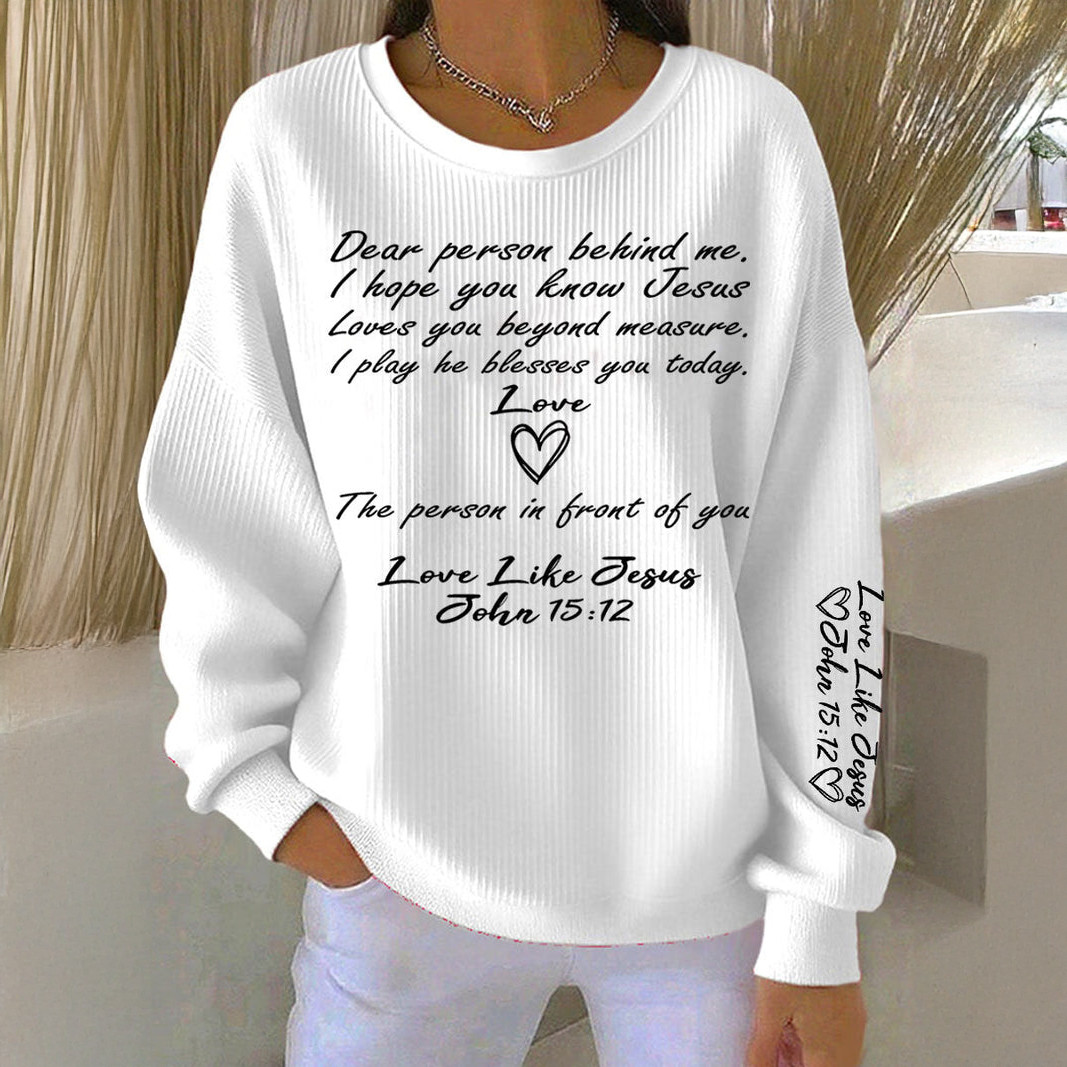 Dear Person Behind Me Sweatshirt Kindness Message Clothing Christian Gift For Wife