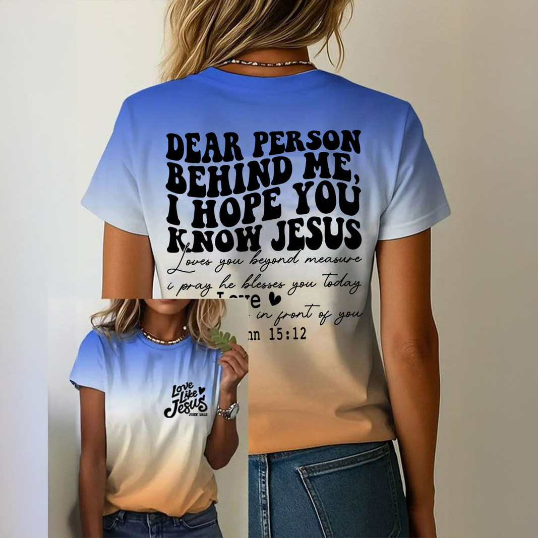 Dear Person Behind Me T-Shirt Bible Inspired Kindness Message Clothes Christian Gift For Mom