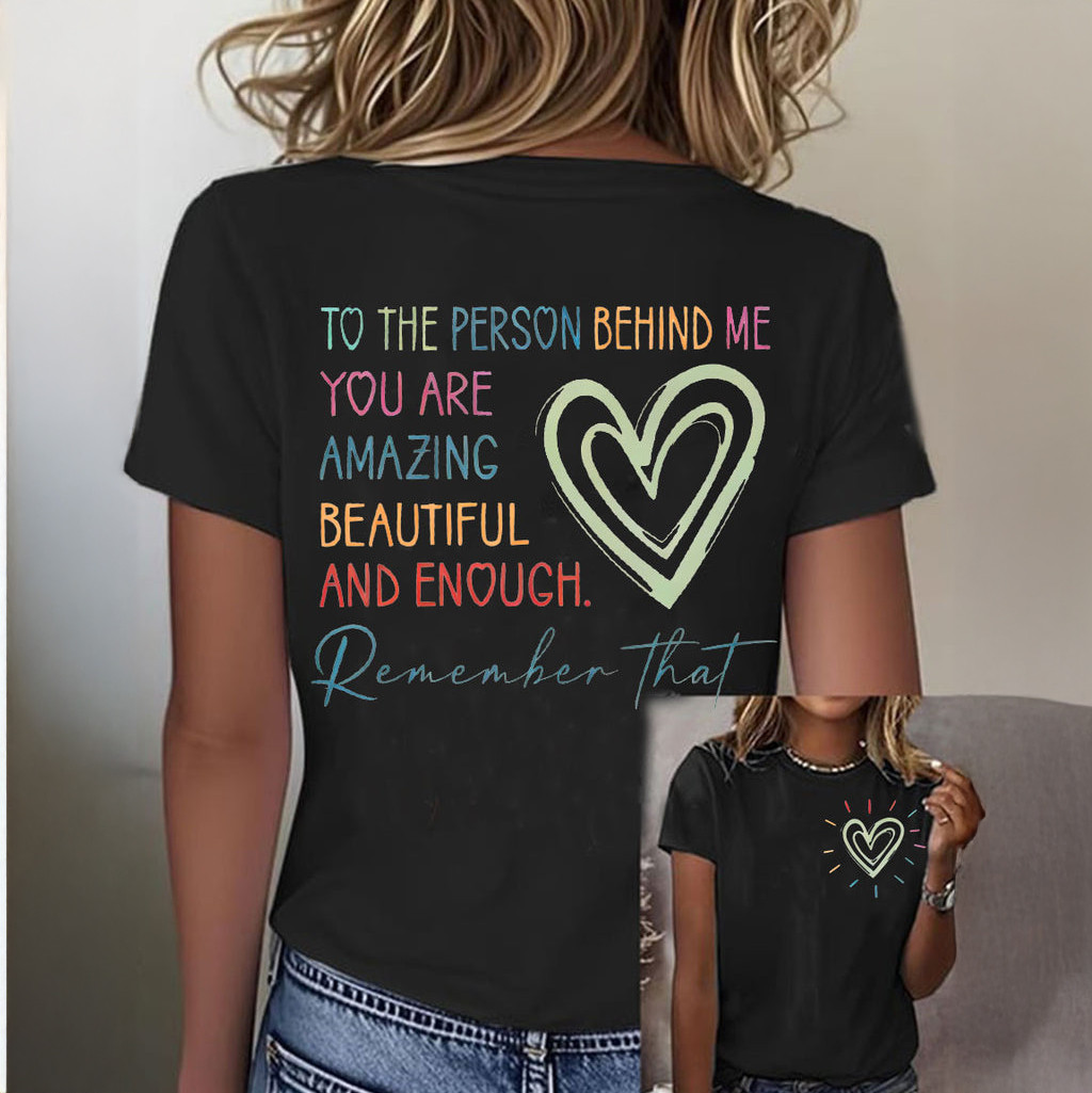 Dear Person Behind Me T-Shirt Kindness Message Clothing Christian Gift For Mother's Day