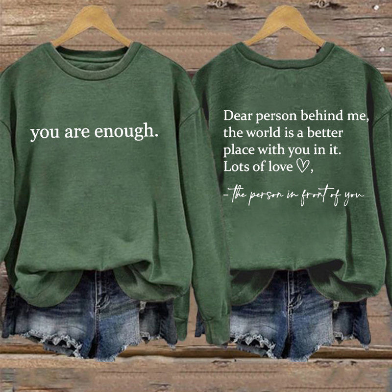 Dear Person Behind Me You Are Enough Sweatshirt Kindness Message Clothing Wife Gift
