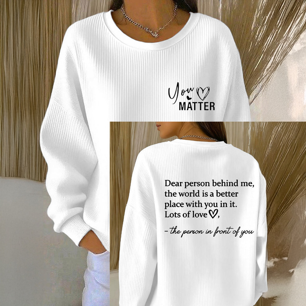 Dear Person Behind Me You Matter Sweatshirt Faith Based Apparel Present For Mother's Day