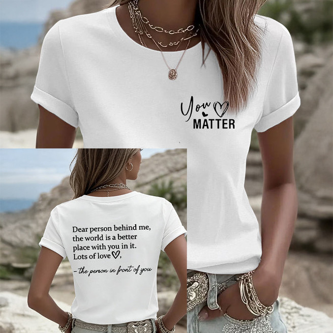 Dear Person Behind Me You Matter T-Shirt Kindness Message Clothes Best Gift For Mother's Day