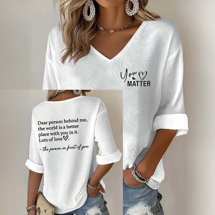 Dear Person Behind Me You Matter V-Neck Long Sleeve Shirt Christian Apparel Faith Gift For Mom